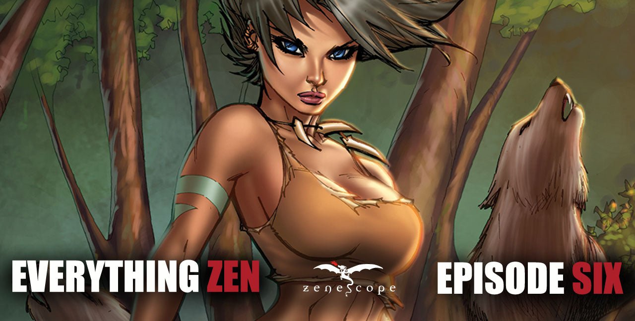 Everything Zen. Episode 6. May 2021. - Zenescope Entertainment Inc